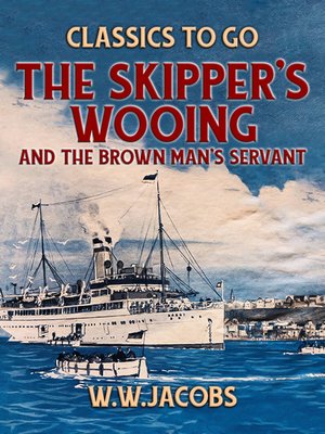 cover image of The Skipper's Wooing and the Brown Man's Servant